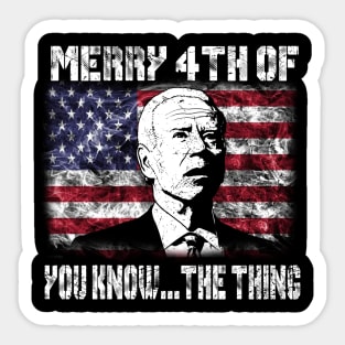 Funny Biden Confused Merry Happy 4th of You Know...The Thing Sticker